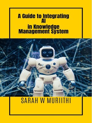 cover image of A Guide to Integrating AI in Knowledge Management System